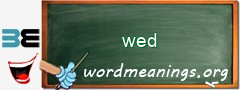 WordMeaning blackboard for wed